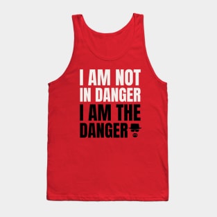 I am not in danger, I am the Danger Tank Top